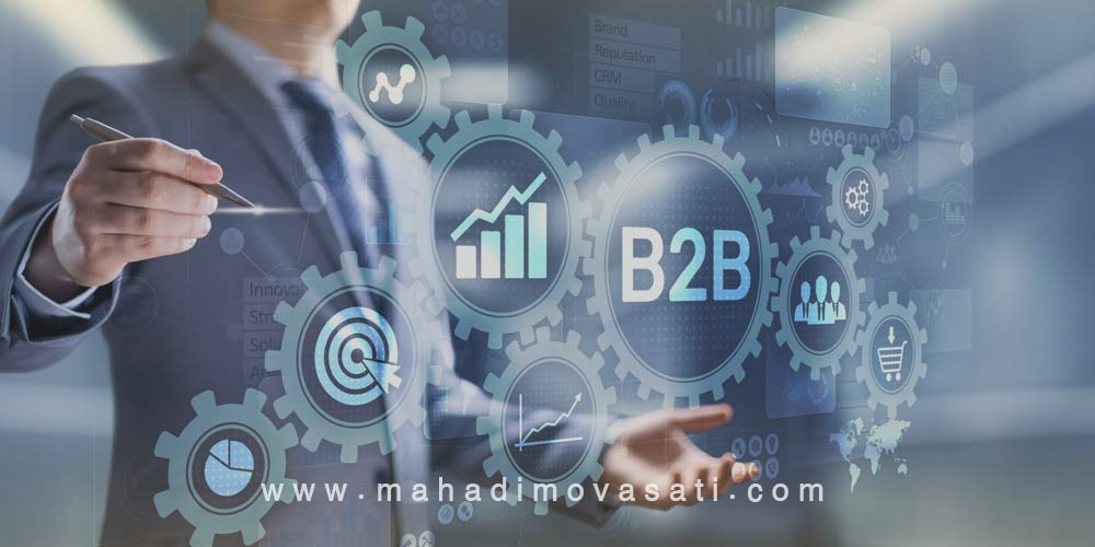 مبانی بازاریابی B2B و بازاریابی B2C و تفاوت های آن ها